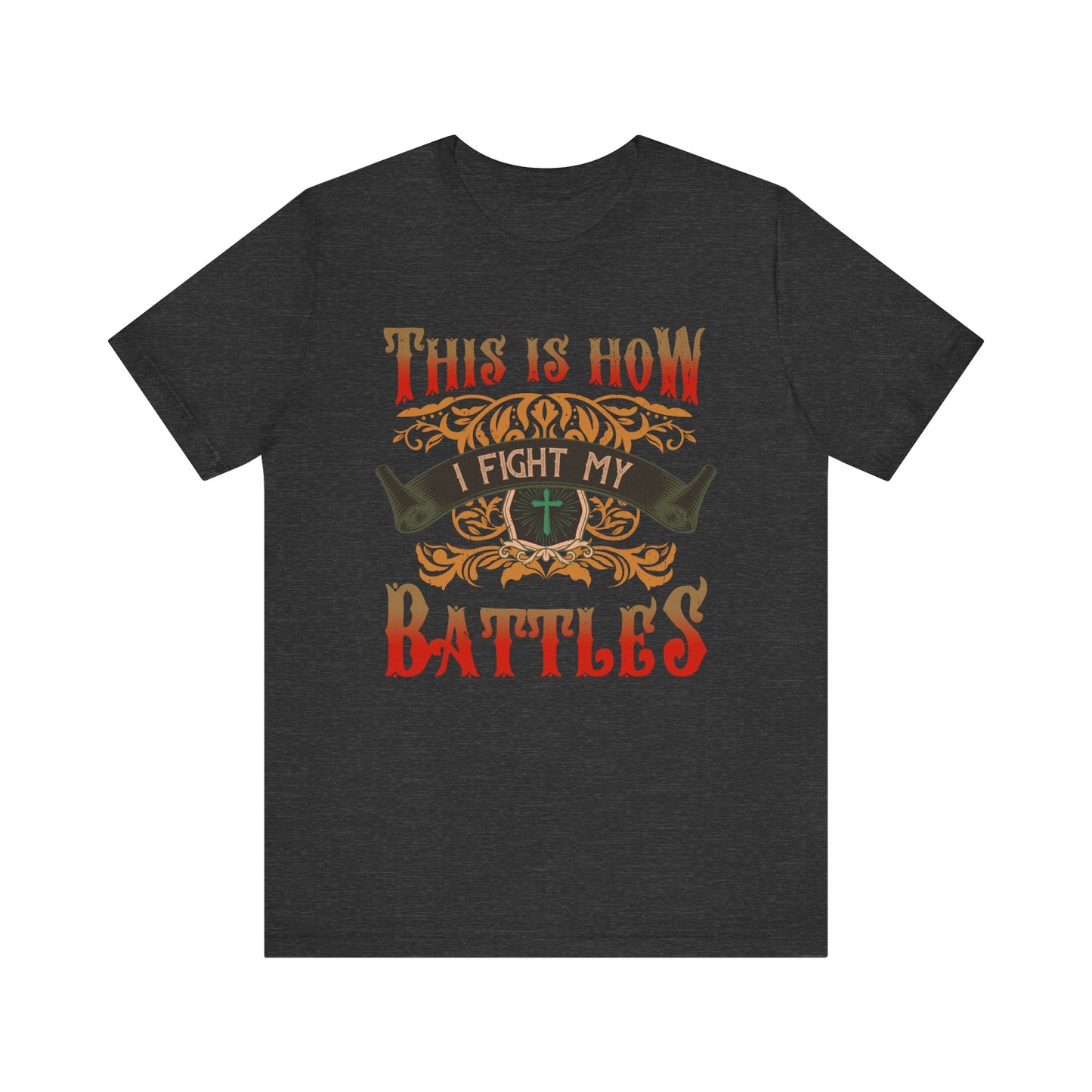 This Is How I Fight My Battles Shirt – Western Christian Inspired Tee