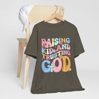 Raising Kids and Trusting God Shirt – Groovy Christian Faith-Fueled Mama Tee