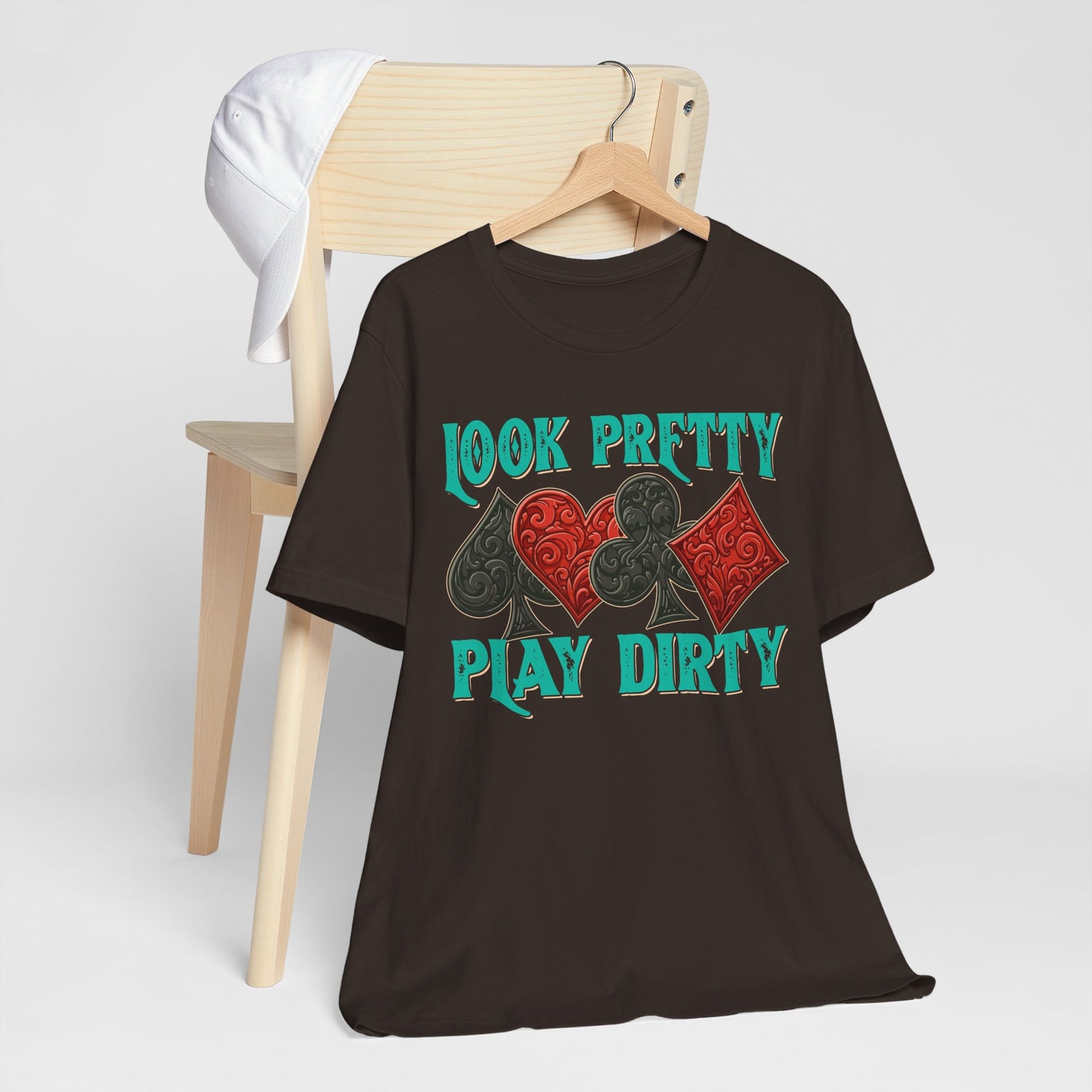 Look Pretty Play Dirty Shirt – Poker Queen Western Card Game Funny Tee
