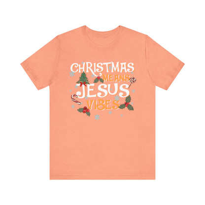 Christmas Means Jesus Vibes Shirt – Christian Faith Holiday Pajama Tee