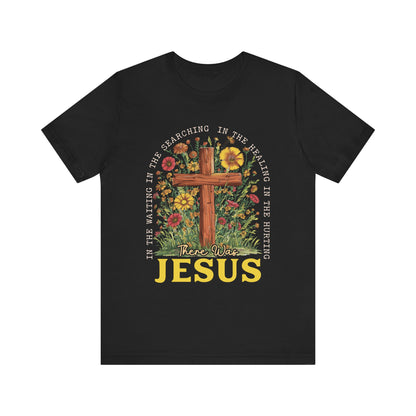 There Was Jesus Shirt – Retro Christian Floral Cross Worship Vintage Faith Tee