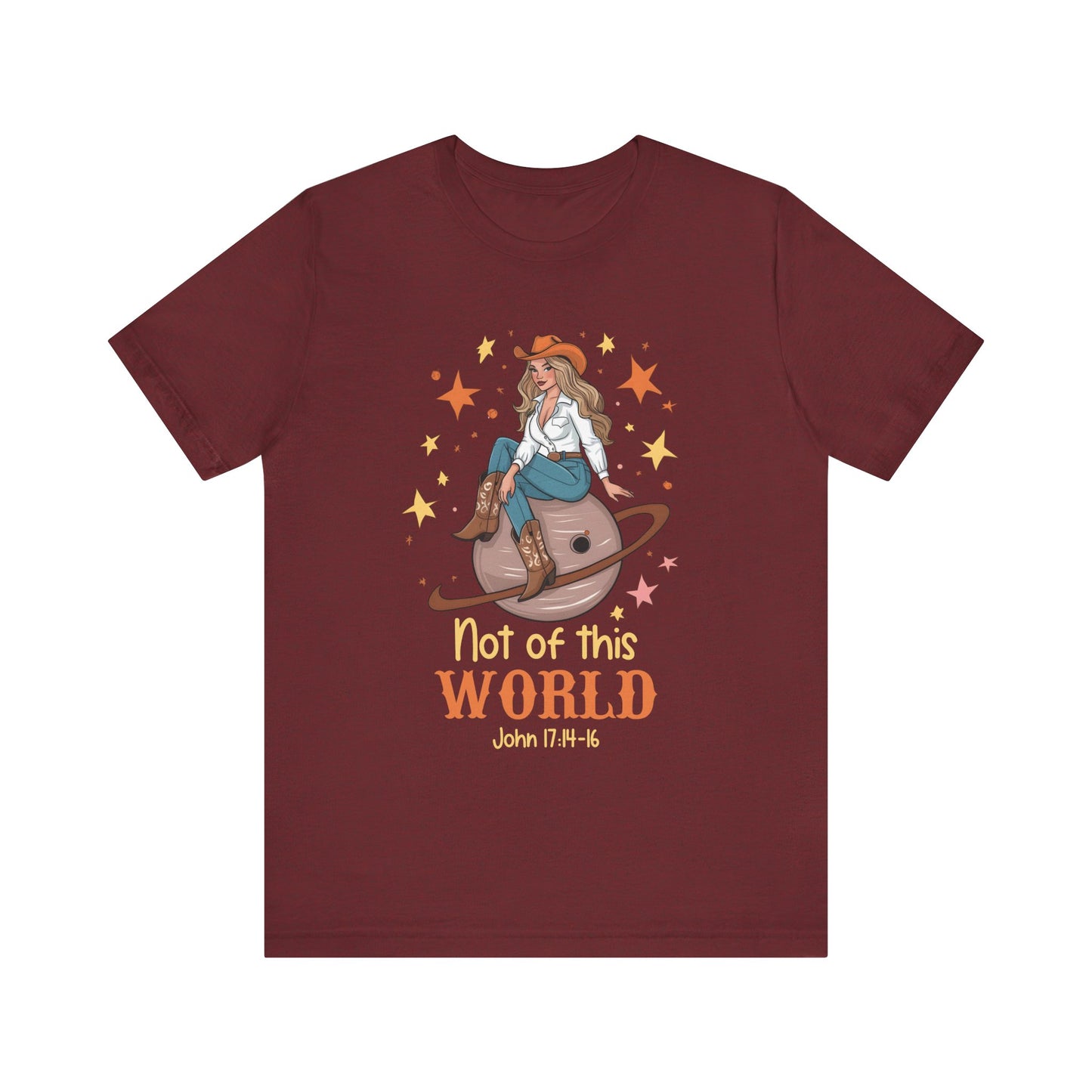 Not of This World Shirt – John 17:14-16 Cosmic Cowgirl Christian Tee