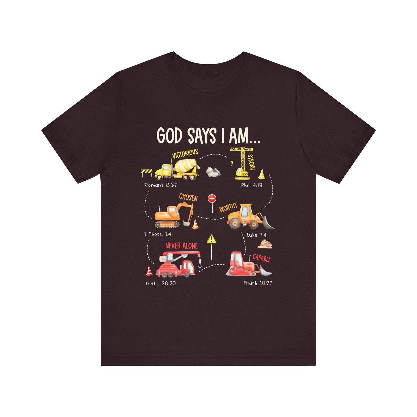 God Says I Am Construction Bible Verse Machines Vehicles T-Shirt, Christian Tee with Trucks
