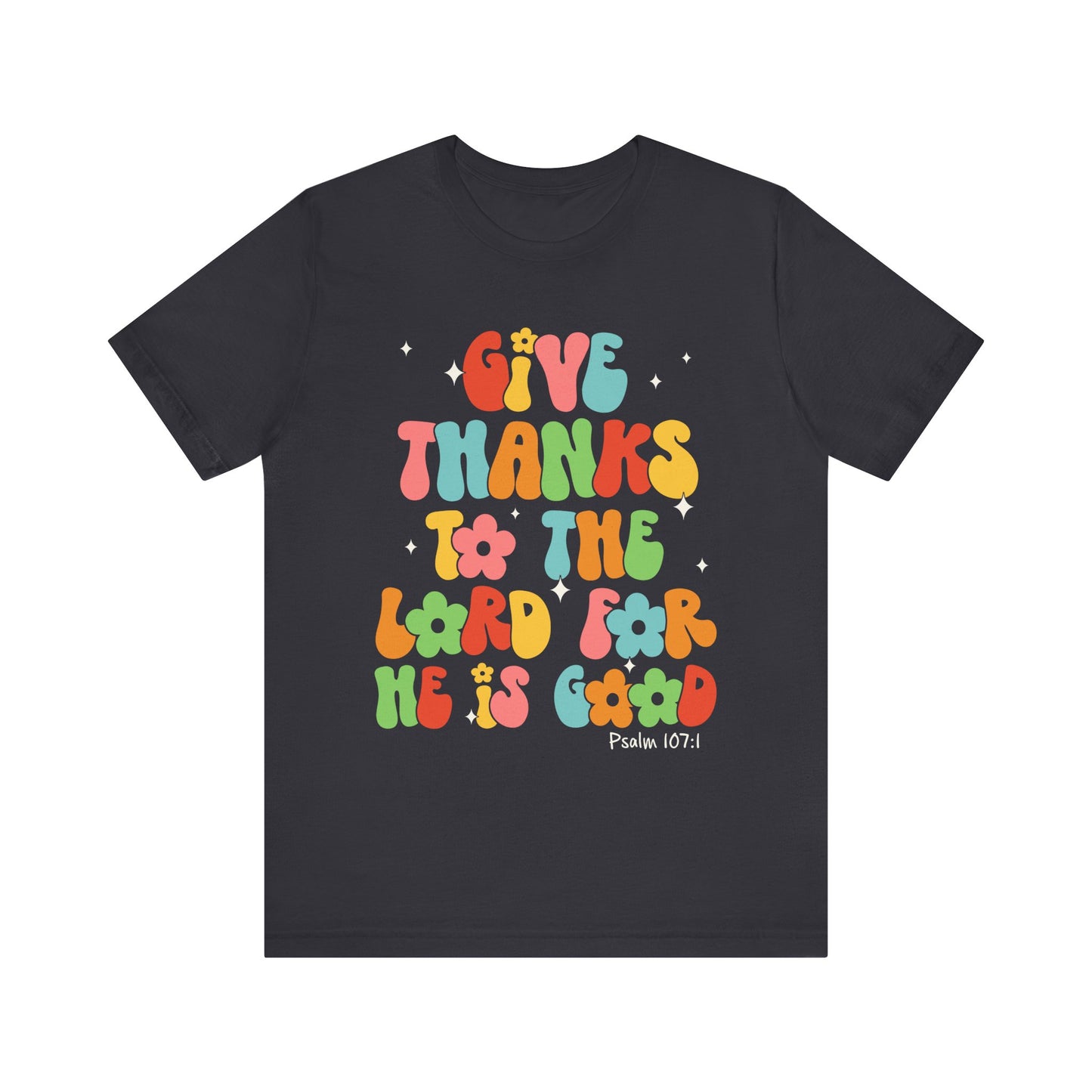 Give Thanks to the Lord Shirt – Groovy Psalm 107:1 Christian Bible Verse Tee
