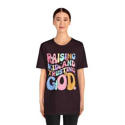Raising Kids and Trusting God Shirt – Groovy Christian Faith-Fueled Mama Tee