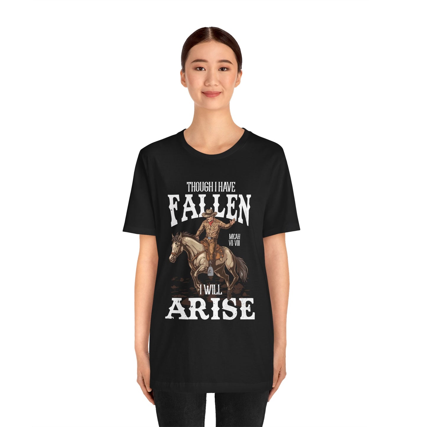 Though I Have Fallen I Will Arise Shirt – Western Rodeo Christian Tee