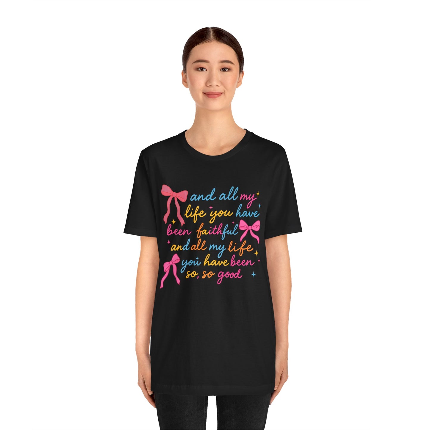 All My Life You Have Been Faithful Shirt – Christian Coquette Jesus Tee