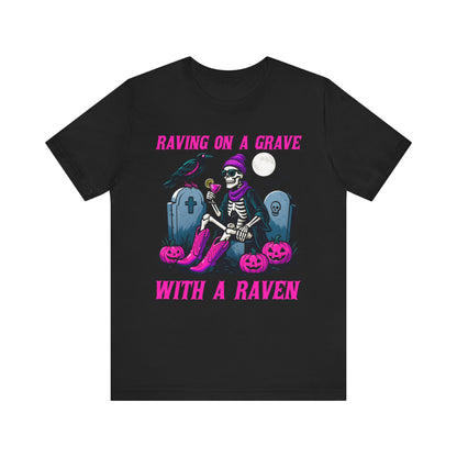 Raving on a Grave Shirt – Halloween Skeleton Raven Gothic Party Tee