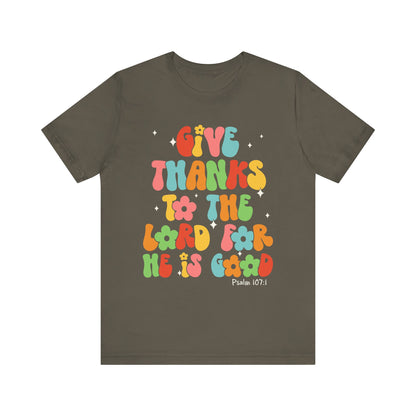 Give Thanks to the Lord Shirt – Groovy Psalm 107:1 Christian Bible Verse Tee