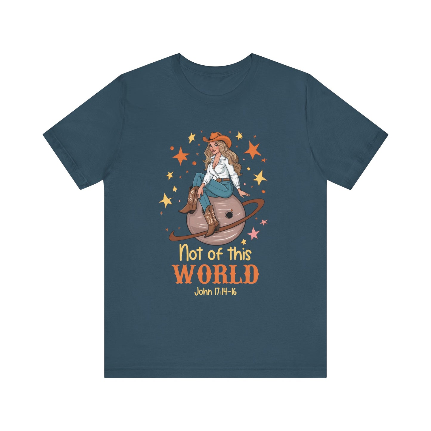 Not of This World Shirt – John 17:14-16 Cosmic Cowgirl Christian Tee
