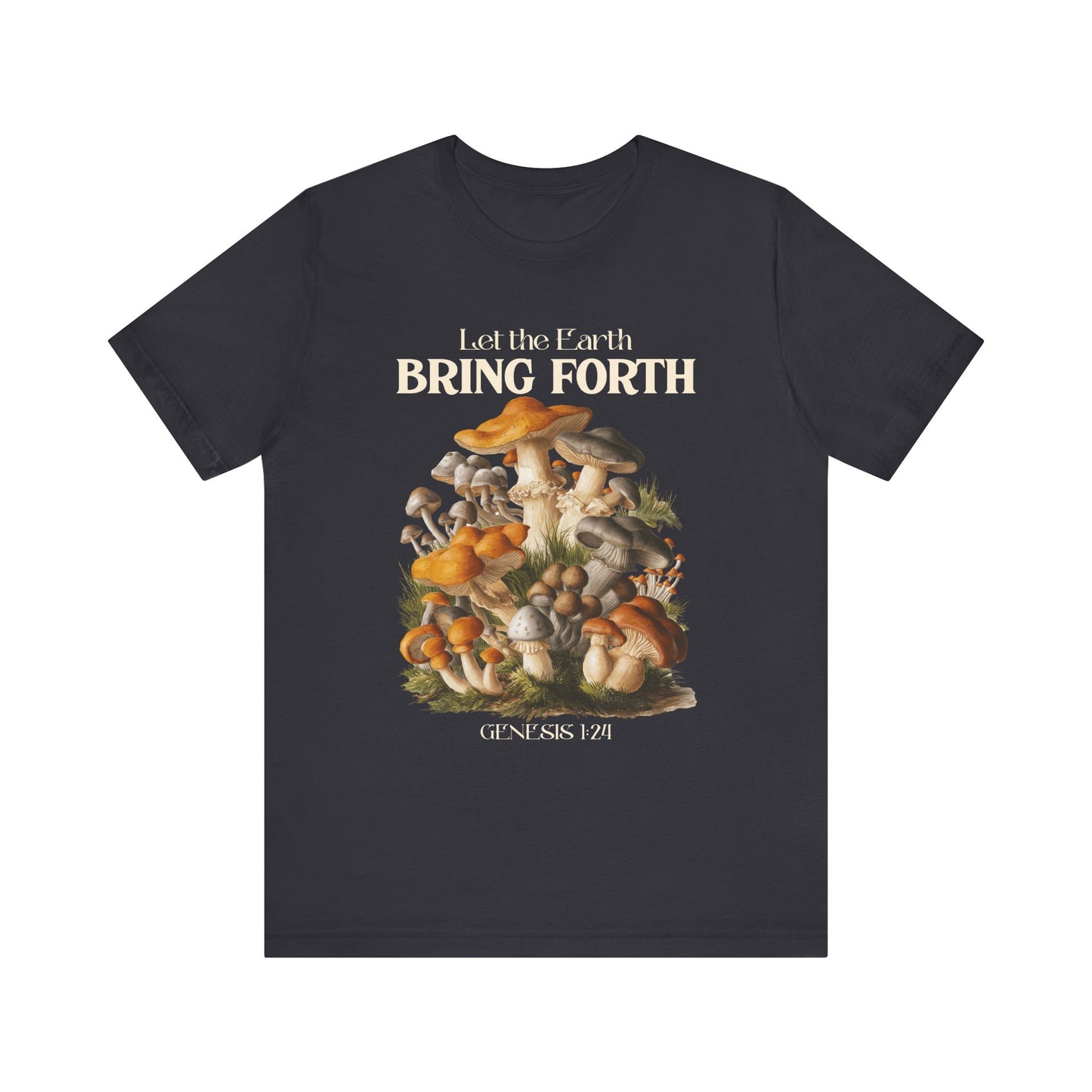 Let the Earth Bring Forth Shirt – Mushroom Christian Bible Verse Tee