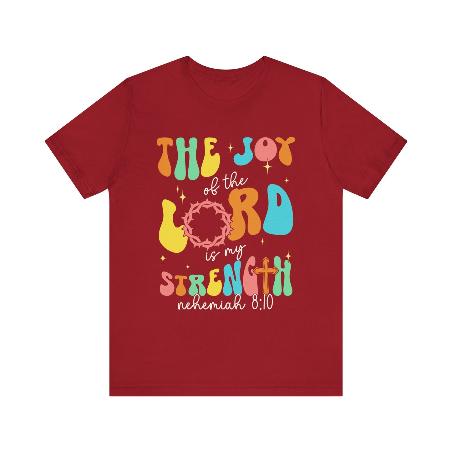 The Joy of the Lord My Strength Shirt – Christian Cross Nehemiah 8:10 Scripture Tee