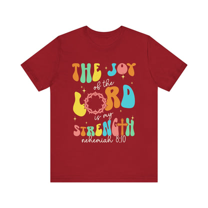 The Joy of the Lord My Strength Shirt – Christian Cross Nehemiah 8:10 Scripture Tee