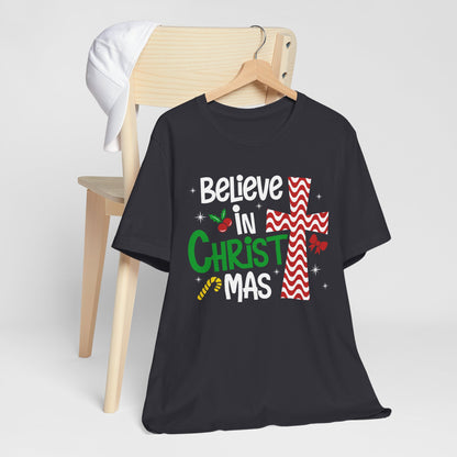 Believe in Christ Christmas Shirt – Christian Faith Jesus Cross Holiday Tee
