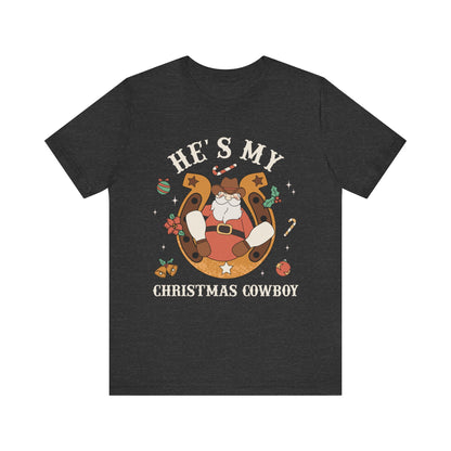 He’s My Christmas Cowboy Shirt – Western Santa Couples Matching Holiday Tee