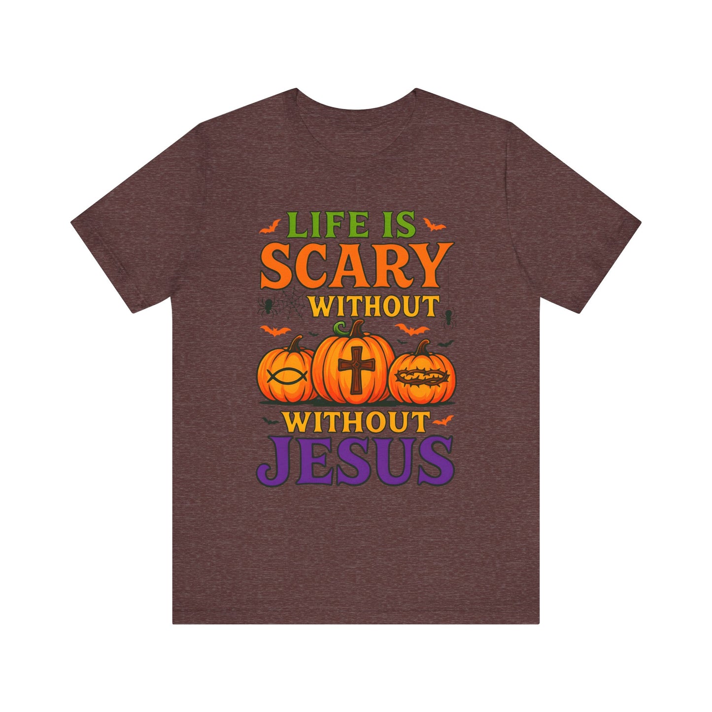 Life Is Scary Without Jesus Shirt – Christian Pumpkin Halloween Faith Tee