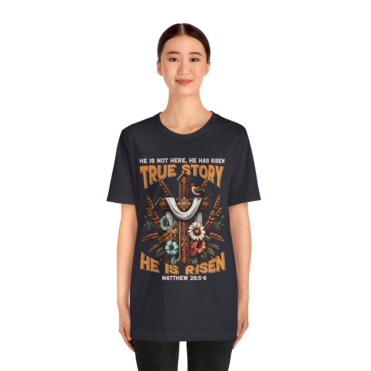 True Story He Is Risen Shirt – Christian Cross Resurrection Faith Graphic Tee