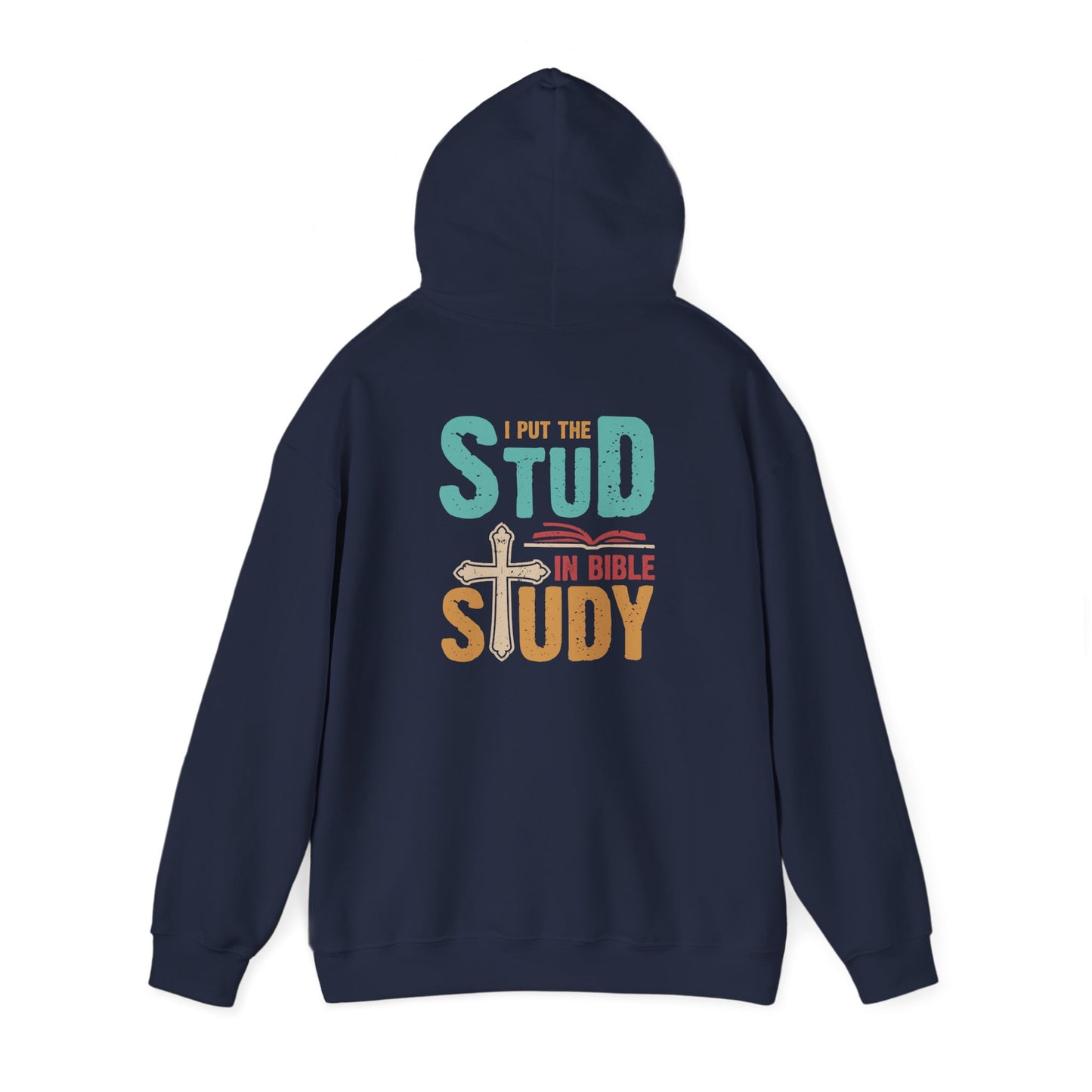 I Put the Stud in Bible Study Hoodie – Fun Christian Faith Cross Pullover