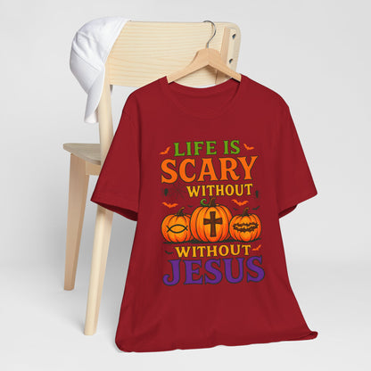 Life Is Scary Without Jesus Shirt – Christian Pumpkin Halloween Faith Tee