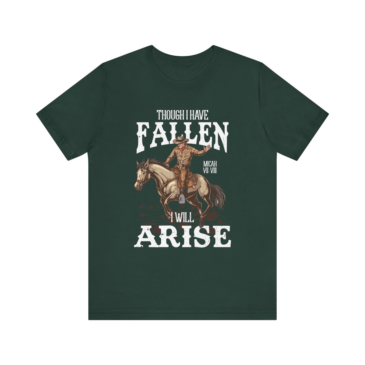 Though I Have Fallen I Will Arise Shirt – Western Rodeo Christian Tee