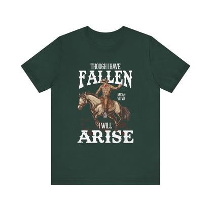 Though I Have Fallen I Will Arise Shirt – Western Rodeo Christian Tee