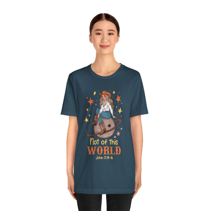 Not of This World Shirt – John 17:14-16 Cosmic Cowgirl Christian Tee