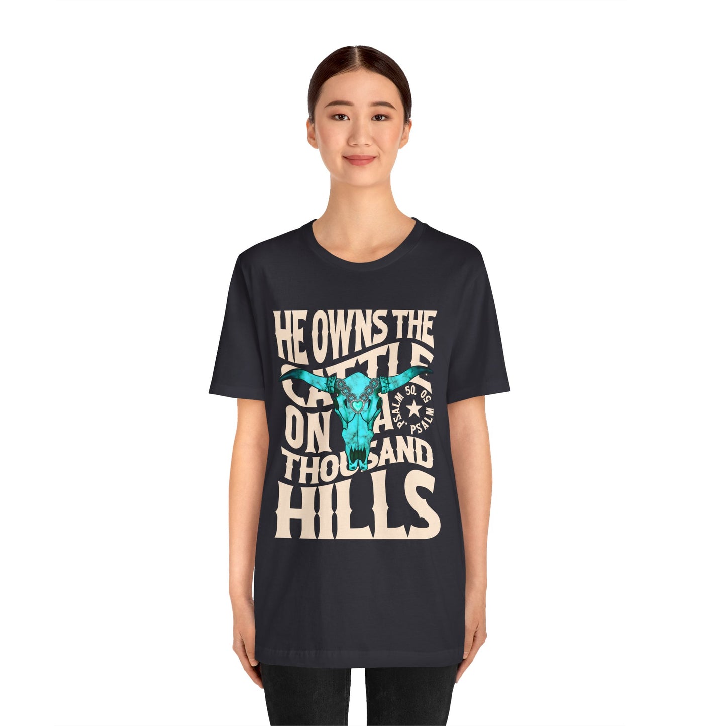 He Owns the Cattle on a Thousand Hills Shirt – Psalm 50:10 Western Christian Cowboy Tee
