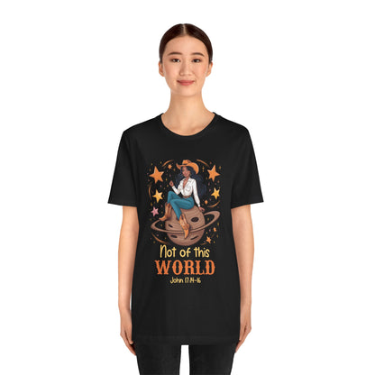 Not of This World Shirt – Cosmic Cowgirl Christian Melanin Texas Tee