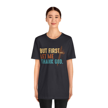 But First Let Me Thank God Shirt – Retro 70s 80s Jesus Cross Faith Tee
