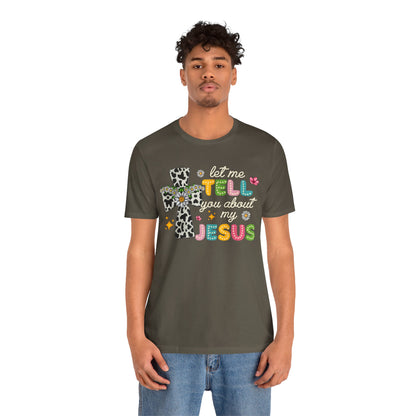 Let Me Tell You About My Jesus Shirt – Groovy Retro Christian Faith Tee