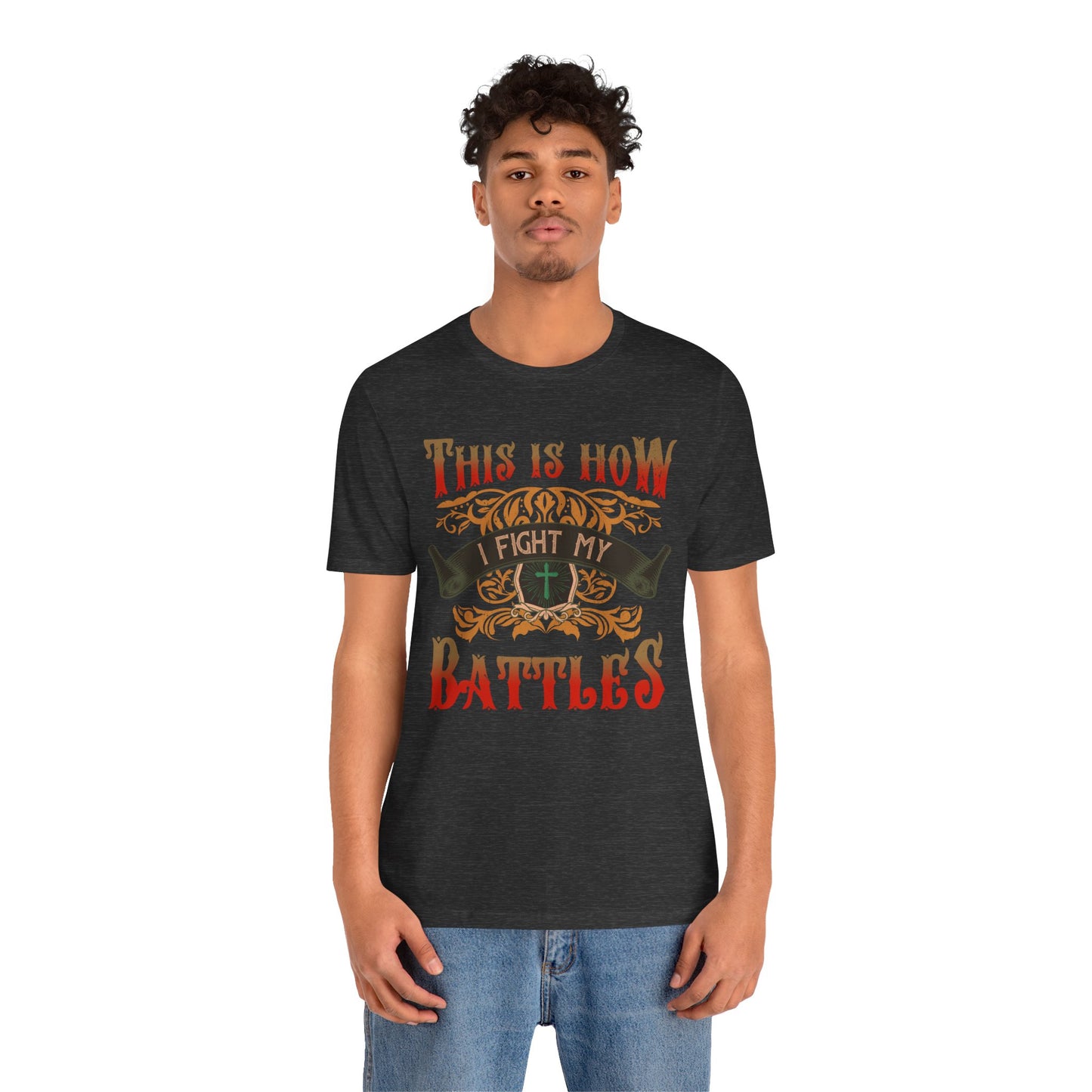 This Is How I Fight My Battles Shirt – Western Christian Inspired Tee