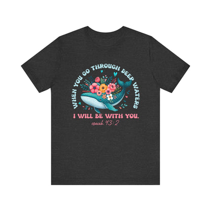 When You Go Through Deep Waters Shirt – Isaiah 43:2 Groovy Christian Faith Tee