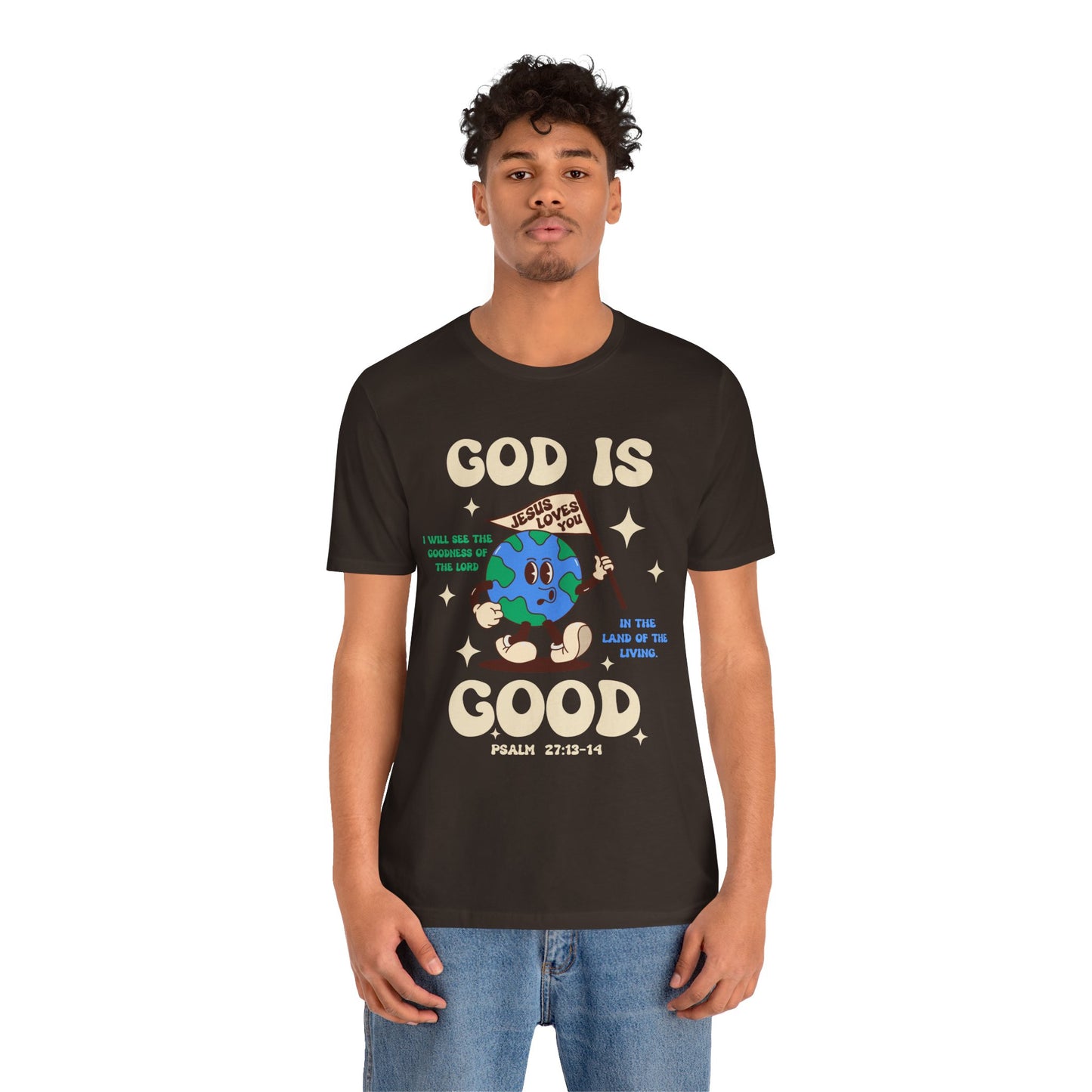 God Is Good Jesus Loves You Shirt – Bold Christian Faith Earth Gospel Message Tee