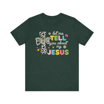 Let Me Tell You About My Jesus Shirt – Groovy Retro Christian Faith Tee