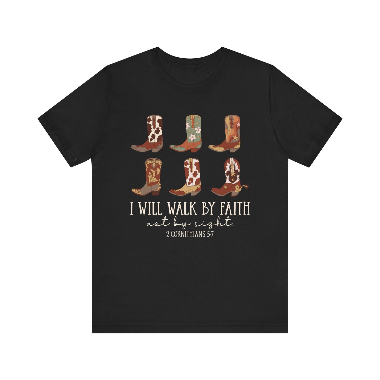 Walk by Faith Not by Sight Shirt – Western Cowboy Boots Christian 2 Corinthians 5:7 Tee