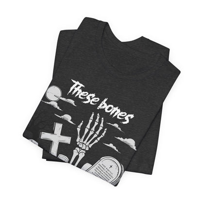 These Bones Will Come to Life Shirt – Christian Skeleton Halloween Tee