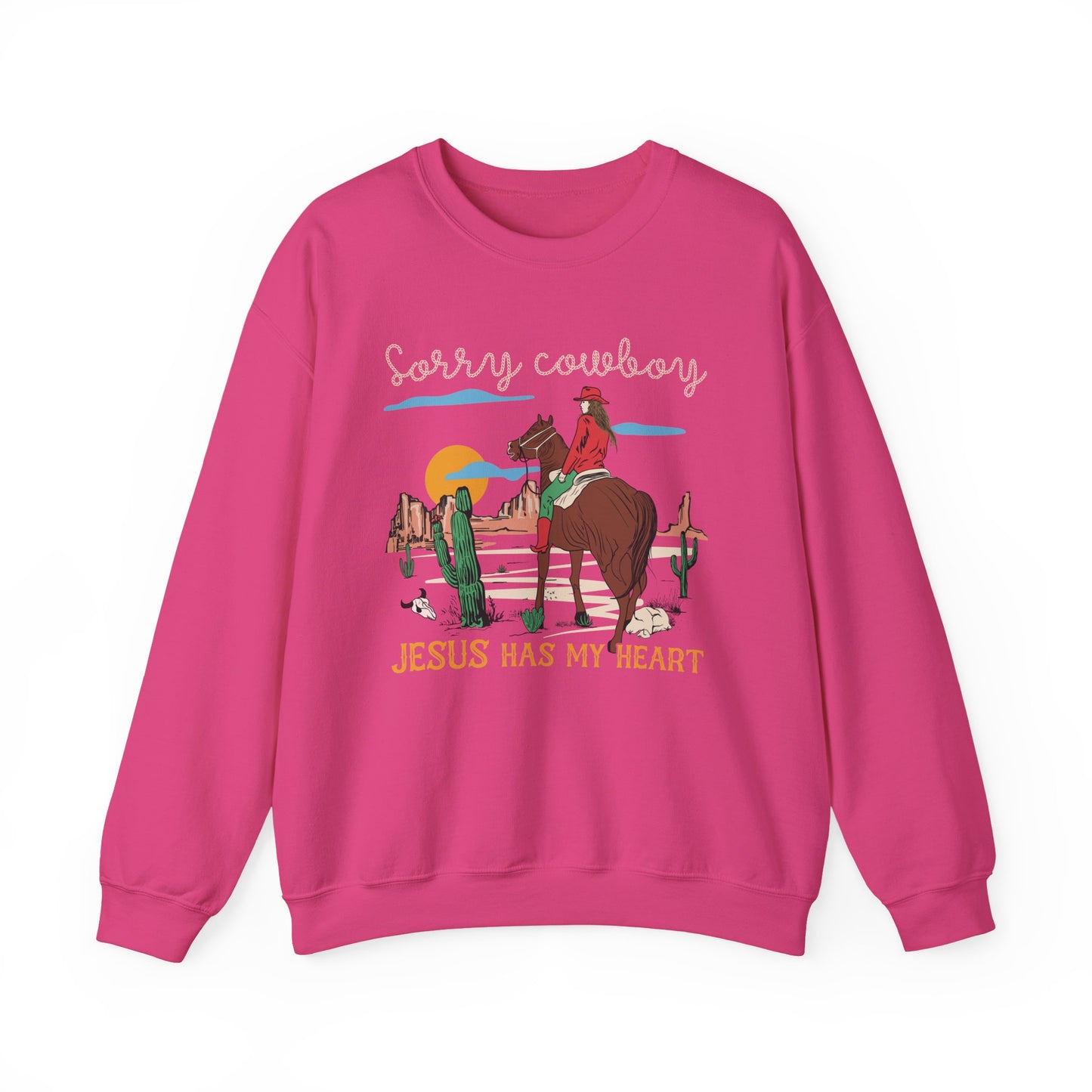 Sorry Cowboy Jesus Has My Heart Sweatshirt – Western Cowgirl Rodeo Pullover