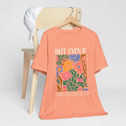 But Even If Shirt – Retro Boho Flowers Christian Jesus Bible Verse Tee