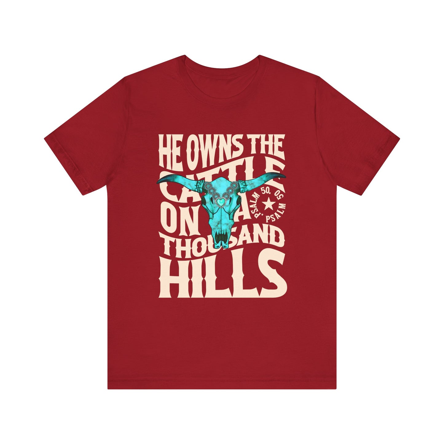 He Owns the Cattle on a Thousand Hills Shirt – Psalm 50:10 Western Christian Cowboy Tee