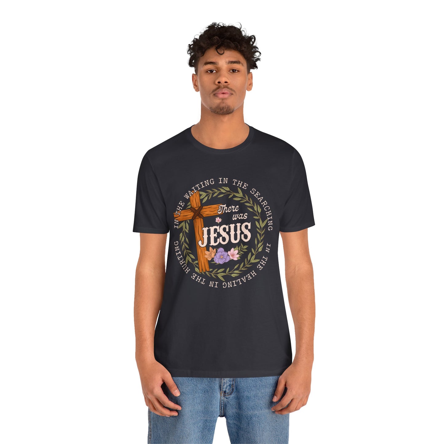There Was Jesus Shirt – Retro Floral Cross Christian Worship Vintage Faith Tee
