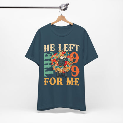 He Left the 99 for Me Shirt – Lost Sheep Flowers Boho Christian Jesus Tee