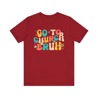 Go to Church Bruh Shirt – Funny Retro Groovy Christian Hippie Flower Faith Tee