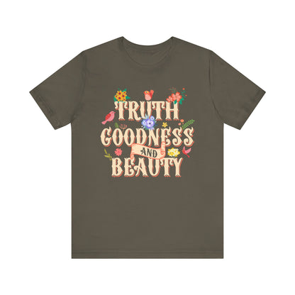 Truth Goodness and Beauty Shirt – Retro Floral Christian Virtue Faith Tee for Women