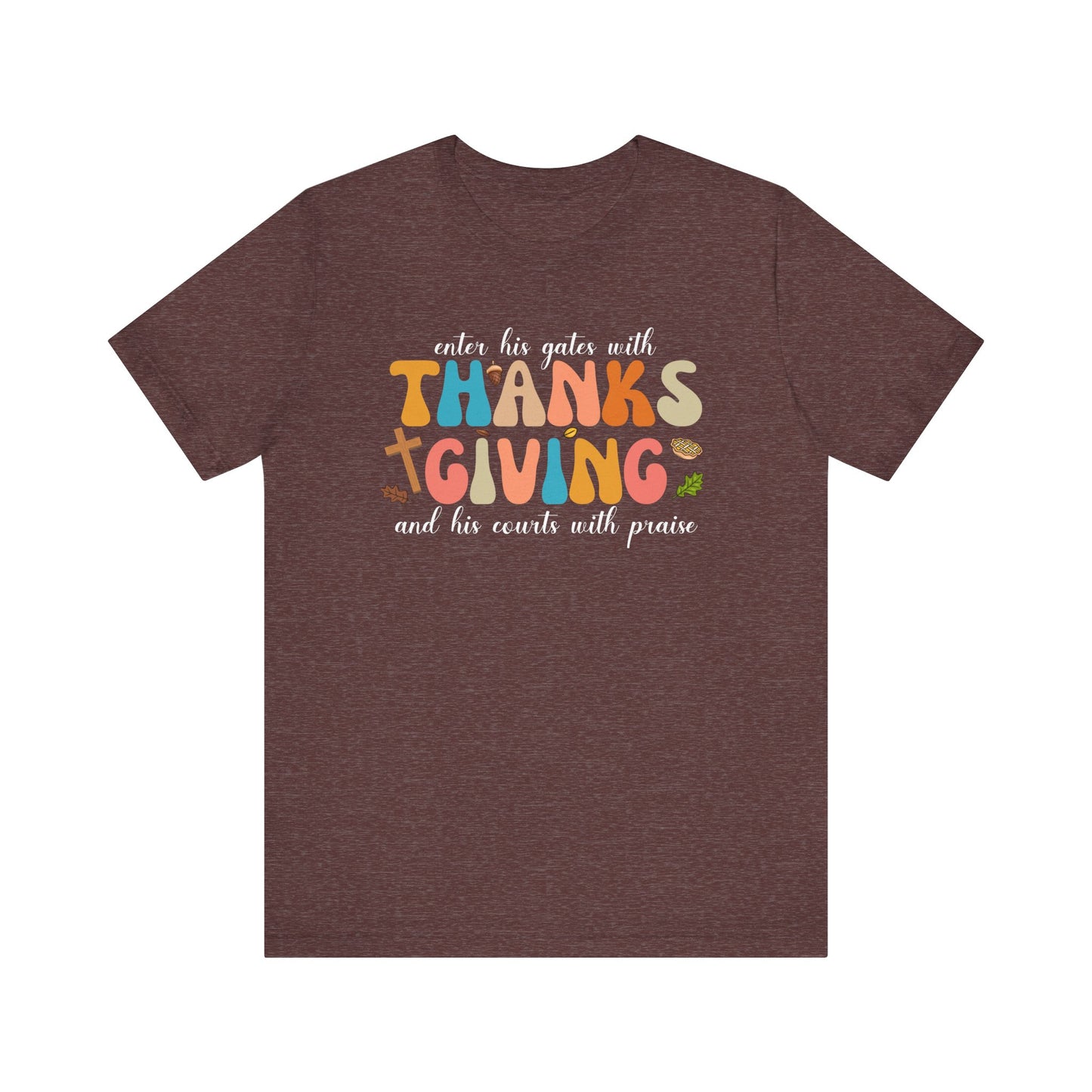 Enter His Gates with Thanksgiving Shirt – Christian Psalm 100:4 Autumn Faith Tee