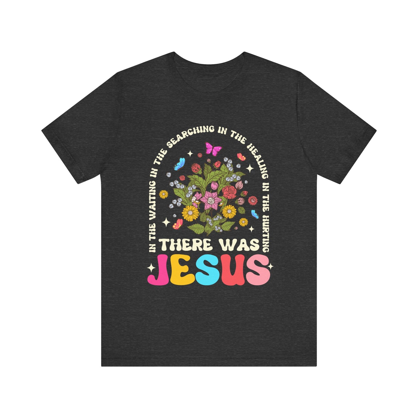 There Was Jesus Shirt – Groovy Floral Retro Christian Worship Lyric Faith Tee