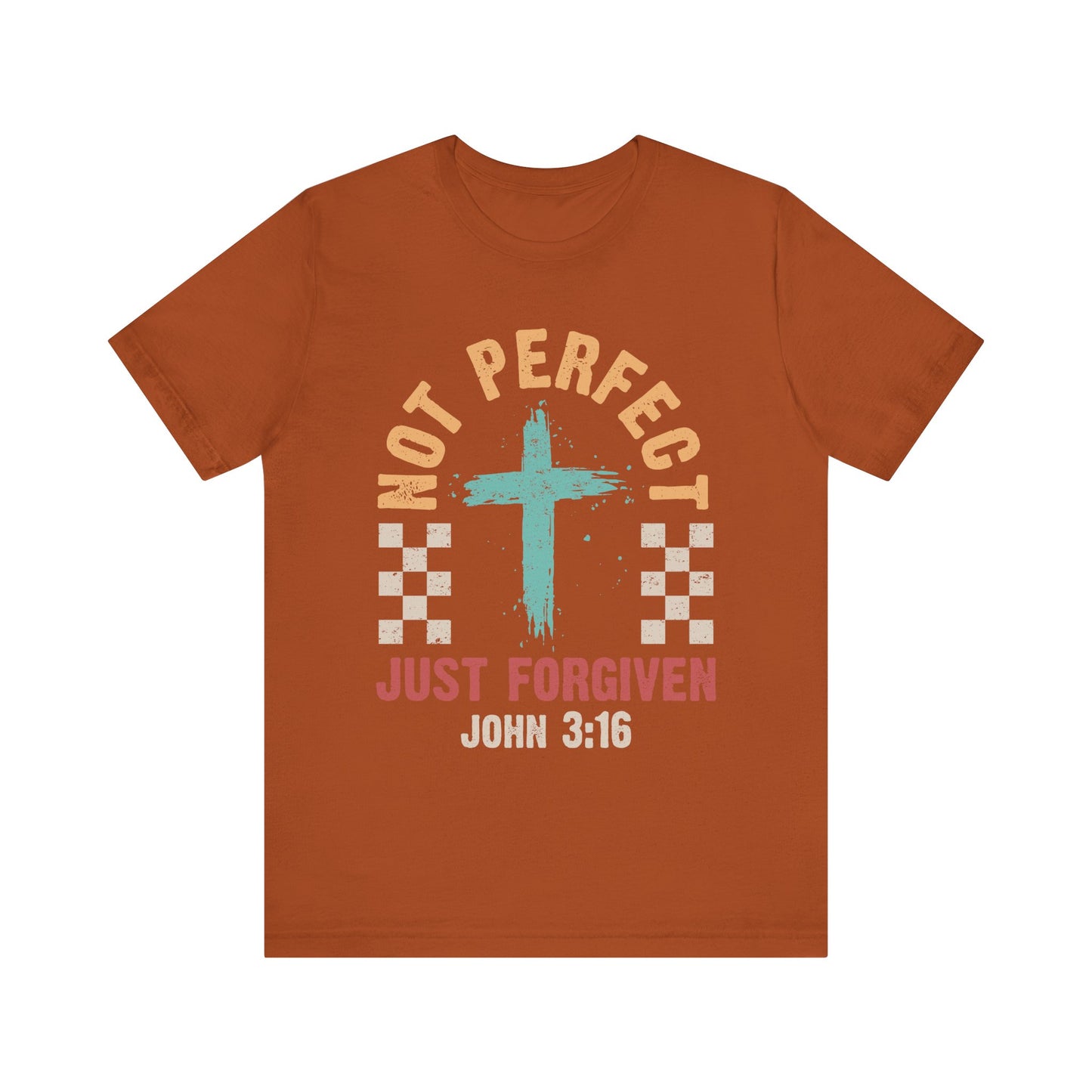 Not Perfect Just Forgiven Shirt – Christian John 3:16 Cross Grace Faith Tee