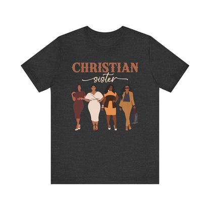 Christian Sister Melanin Shirt – Bold Black Woman of God Faith Graphic Tee