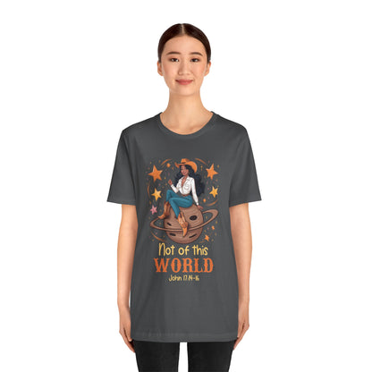Not of This World Shirt – Cosmic Cowgirl Christian Melanin Texas Tee