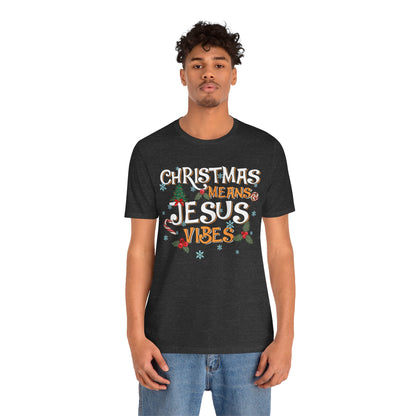Christmas Means Jesus Vibes Shirt – Christian Faith Holiday Pajama Tee