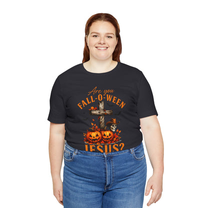 Are You Fall-O-Ween Shirt – Christian Pumpkin Cross Faith Halloween Tee